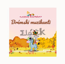 Klasické rozprávky - Brémski muzikanti