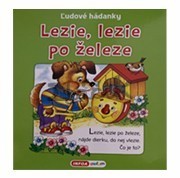 Ľudové hádanky - Lezie, lezie po železe