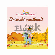 Klasické rozprávky - Brémski muzikanti